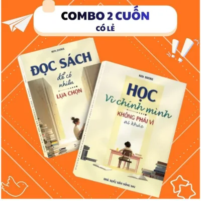Combo 2 cuốn: Học Vì Chính Mình Không Phải Vì Ai Khác và Đọc Sách Để Có Nhiều Lựa Chọn.