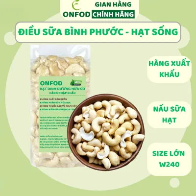 Hạt điều vỡ tươi sống ONFOD làm sữa hạt giảm cân hạt dinh dưỡng nấu ăn dặm cho bé túi 200G 400G