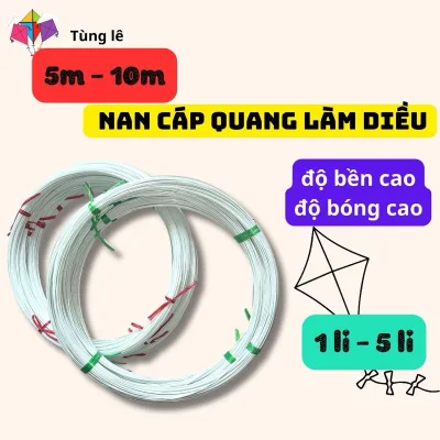 Combo 5m-10m Nan cáp quang làm diều, chong chóng, lồng chim, nan phíp làm diều, lồng nhiều kích cỡ bền đẹp