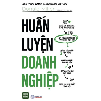 Sách Huấn Luyện Doanh Nghiệp ( Kỹ Năng Quản Trị Kinh Doanh Cốt Lõi để Khởi Nghiệp và Phát Triển Thành Công ) - 1980books
