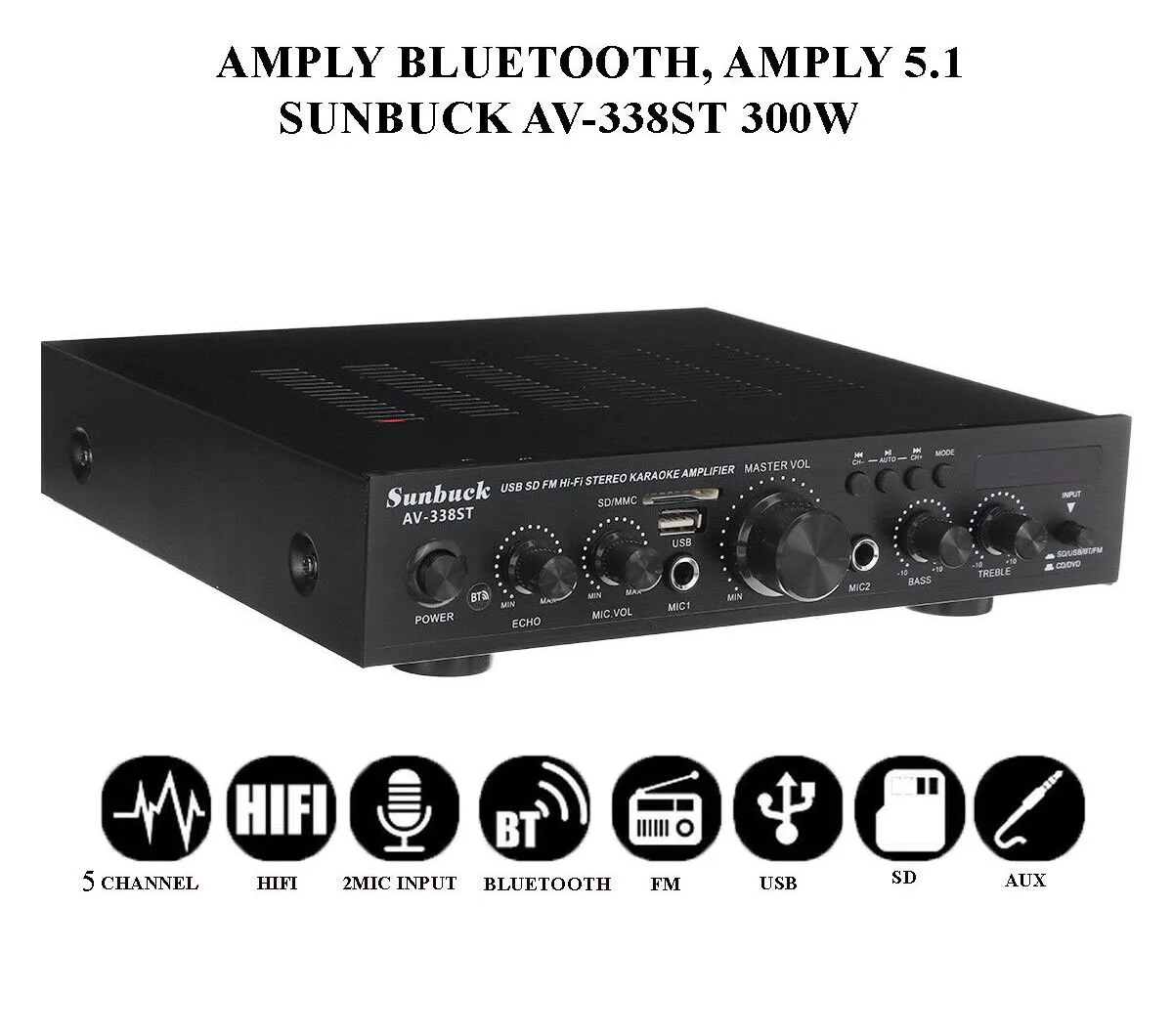 Amply Công Suất Lớn, Amply Karaoke Gia Đình, Amply công suất lớn Sunbuck AV-338ST 300W, 5 kênh, kết nối bluetooth, hỗ trợ 2 micro, đầu vào AUX. Bảo hành 12 tháng