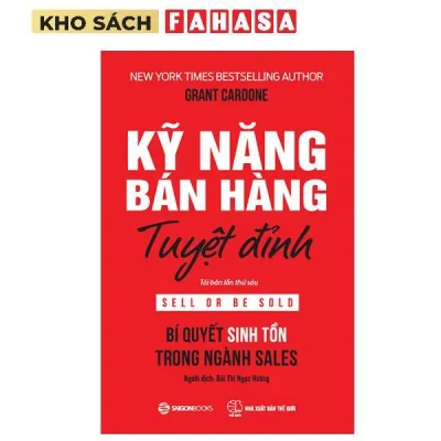 Sách - Kỹ Năng Bán Hàng Tuyệt Đỉnh (Tái Bản 2022)