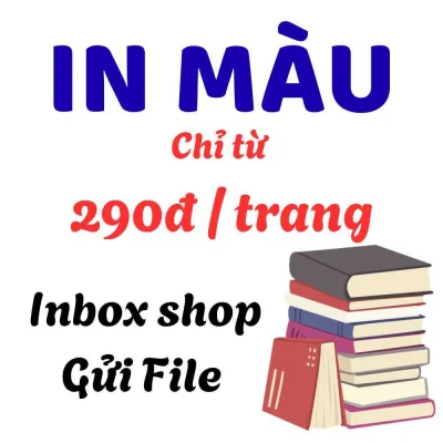 In Màu tài liệu học tập A3-A4-A5-A6 ( CHỈ ĐẶT HÀNG SAU KHI ĐƯỢC HƯỚNG DẪN )