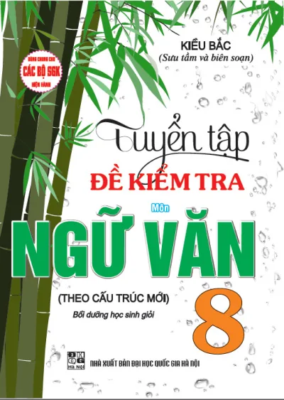 Sách - Tuyển Tập Đề Kiểm Tra Môn Ngữ Văn 8 Bồi Dưỡng Học Giỏi (Dùng Chung cho Các Bộ SGK Hiện Hành)