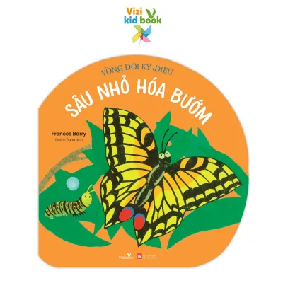 Sách thiếu nhi - Vòng Đời Kỳ Diệu - Sâu Nhỏ Hoá Bướm - Sách tranh, lật mở bông hoa - Khám phá tự nhiên