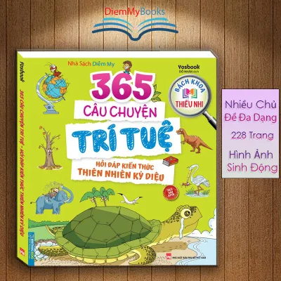 Sách Bản Mới- Bách khoa thiếu nhi - 365 câu chuyện trí tuệ -Hỏi đáp kiến thức thiên nhiên kỳ diệu (sách bản quyền)