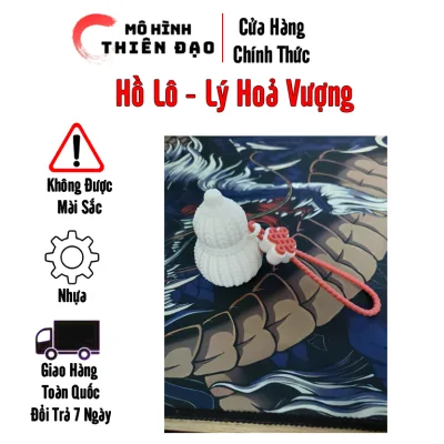 Anime Đạo Quỷ Dị Tiên - Hồ Lô Lý Hoả Vượng - Bộ sưu tập mô hình