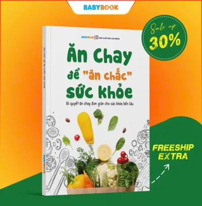 Cầm Nang : Ăn Chay Để Ăn Chắc Sức Khỏe