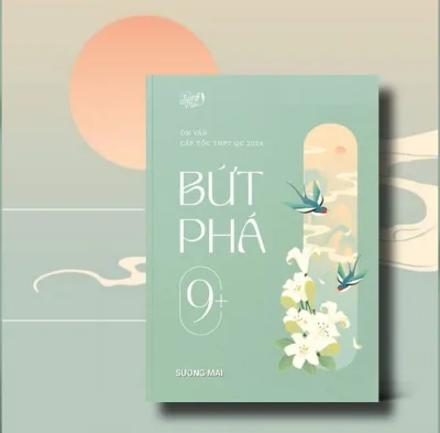 Học Văn Cô Sương Mai - Sách Bứt Phá 9+