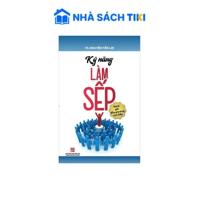 Sách Kỹ Năng Làm Sếp - NXB Tổng hợp