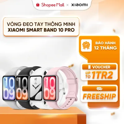 Vòng đeo tay thông minh Xiaomi Smart Band 10 Pro - 150+ chế độ thể thao - Theo dõi sức khỏe toàn diện