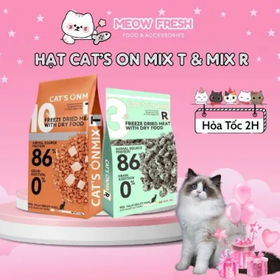 Thức ăn hạt CAT'ON mix T, mix R có thịt sấy cho mèo, thức ăn hạt hỗ trợ da lông cho mèo mọi tuổi - Meow Fresh