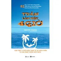 Sách Tuần Làm Việc 4 Giờ (Tái Bản)