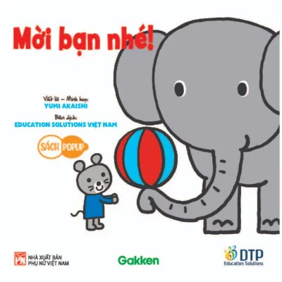 Sách - Mời Bạn Nhé - Sách tranh lật mở - Sách Pop-up - Tủ sách Ehon cho bé từ 0 tuổi - DTPForKids